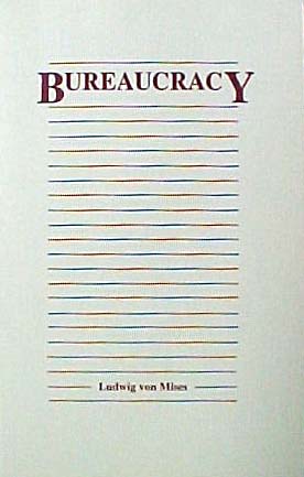 Bureaucracy by Ludwig von Mises