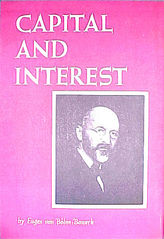 Capital and Interest - Three-volume set by Eugen von B�hm-Bawerk